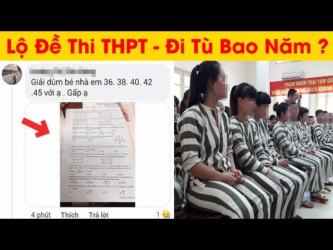 Nữ Sinh Làm Lộ Đề Thi THPT Và Cái Kết Thức Tỉnh Cho Nhiều Người