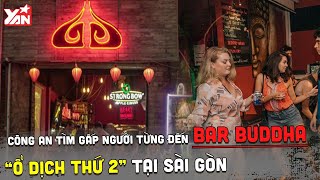 Công an tìm gấp những người từng đến Buddha Bar & Grill: nơi được xem như "ổ dịch thứ 2" tại Sài Gòn