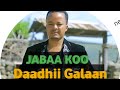 Daadhii Galaan New Ethiopian Oromo music 2024