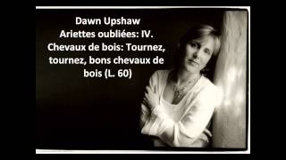 Dawn Upshaw The Complete 34 Ariettes Oubliées L 60 34 Debussy Dawn Upshaw The Complete 34 Ariettes Oubliées L 60 34 Debussy