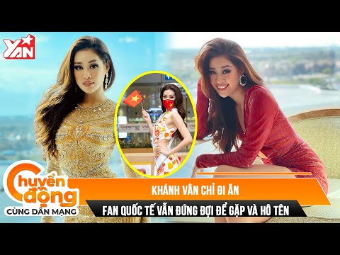 Khánh Vân chỉ đi ăn mà fan quốc tế vẫn đứng đợi để gặp và hành trình đưa Việt Nam ra thế giới