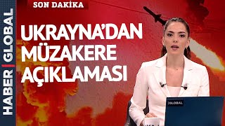 Ukraynadan Müzakere Açıklaması