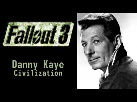 Fallout 3 - Danny Kaye - Civilization