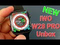 IWO WATCH NEW W28 Pro SmartWatch Unbox-Watch 8 W57 Cheap Version Pk w27 max w37 pro DT7 HW7 Max