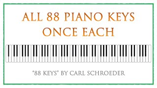 88 Keys: An 88-Tone Row (All 88 Piano Keys Once Each) by Carl Schroeder