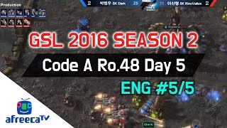 Gsl 2016 Season 2 Code A Ro.48 Day 5 In Afreecatv Eng