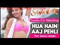 Hua Hain Aaj Pehli Baar SANAM RE Pulkit Samrat Urvashi Rautela Divya Khosla Kumar - RemiX