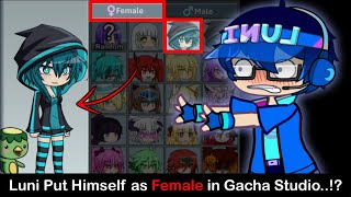 Luni Put Himself As Female In Gacha Studio