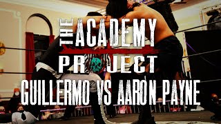 The Academy Project || Guillermo vs Aaron Payne