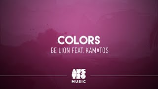 Watch Be Lion Colors feat Kamatos video