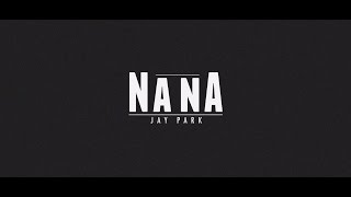 Jay Park - Nana
