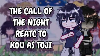 The Call Of The Night React To Kou As Toji Gacha React