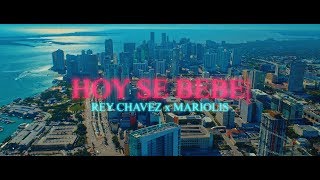 Rey Chavez Ft. Mariolis - Hoy Se Bebe