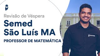 Revisão De Véspera Semed São Luís Ma - Professor De Matemática