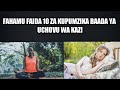 Fahamu Faida 10 Za Kupumzika Baada Ya Uchovu Wa Kazi.