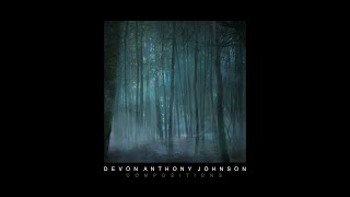 Devon Anthony Johnson - Compositions - Phobia