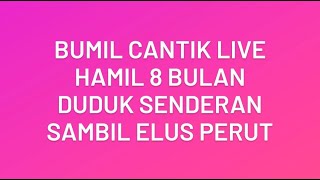 Bumil Cantik Live Duduk Senderan Sambil Elus Elus Perut