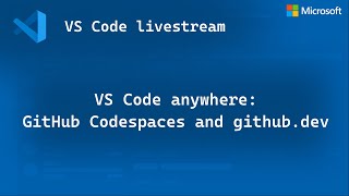 Vs Code Anywhere Github Codespaces And Github.dev