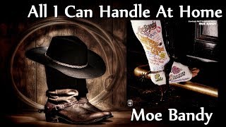 Watch Moe Bandy All I Can Handle At Home video