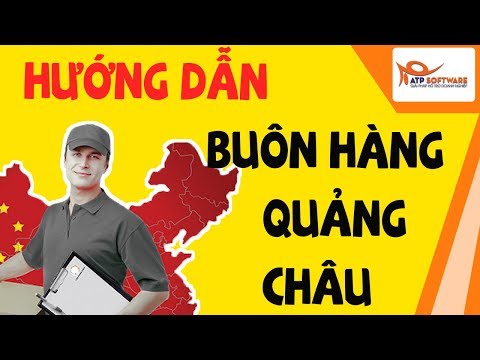 Hướng dẫn kinh nghiệm bán hàng Quảng Châu Trung Quốc | #Hockinhdoanh