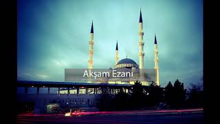 Akşam Ezanı - Ezan Okunuyor