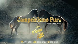 CAMPEIRISMO PURO - Grupo Celebrai Tchê (Lyric Vídeo)