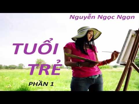 Truyen Dai-TUOI TRE-Phan 1- Tac gia NGUYEN NGOC NGAN