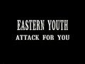 EASTERN YOUTH - Walking Outside (attack for you - part 1)