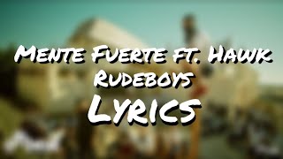 Mente Fuerte Ft. Hawk - Rudeboyslyrics