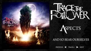 Watch Trace The Follower And So Bear Ourselves video