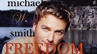 Watch Michael W Smith Freedom video