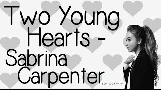 Watch Sabrina Carpenter Two Young Hearts video