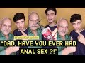 "Dad, have you ever had Anal Sex?""