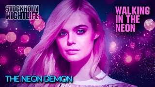 Walking In The Neon ★  [ The Neon Demon Edit ]  Feat. Ellie Fanning