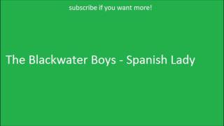 Watch Blackwater Boys Spanish Lady video