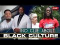 African Immigrant Says He Has No Clue On What Black Culture Consists Of