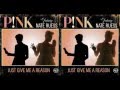 Just Give Me A Reason PINK NATE RUESS [SuperHQ SONG+ Download LINK]