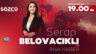 Serap Belovacıklı ile Sözcü Ana Haber | 4 Eylül