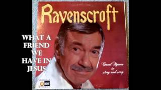 What A Friend We Have In Jesus Thurl Ravenscroft What A Friend We Have In Jesus Thurl Ravenscroft