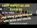 KAHIT MAPUTI NA ANG BUHOK KO by Rey Valera, play along guitar tutorial with lyrics and chords