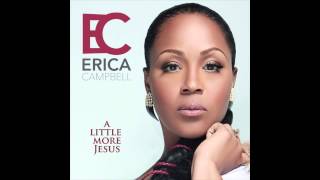 Watch Erica Campbell A Little More Jesus video