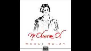Ne Olursan Ol - Murat Malay Ft. Serap Yenici
