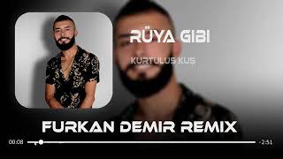 Kurtuluş Kuş - Rüya Gibi ( Furkan Demir & Hüseyin Enes Remix )