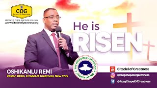 He Is Risen Remi Oshikanlu 4th April 2021