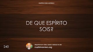 Martinho Lutero Semblano - De que espírito sois?