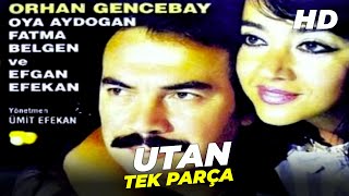 Sev Gönlünce / Utan | Orhan Gencebay Oya Aydoğan Eski Türk Filmi  İzle