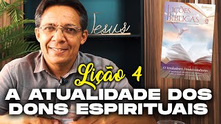 Lição 4 - A atualidade dos Dons Espirituais