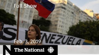 The National For February 3, 2019 Venezuela Crisis, House Explosion, Canada-China Tensions