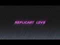 MHM - Replicant Love