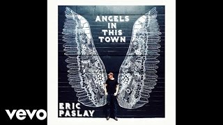 Watch Eric Paslay Angels In This Town video